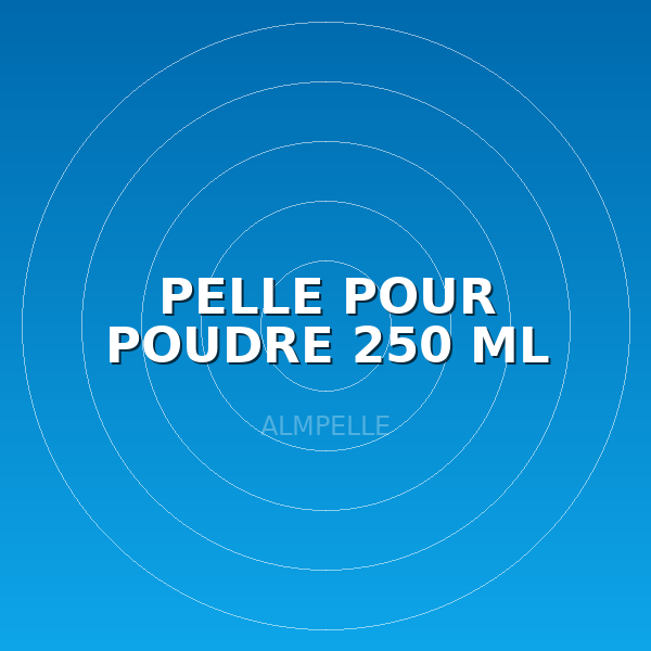PELLE POUR POUDRE 250 ML