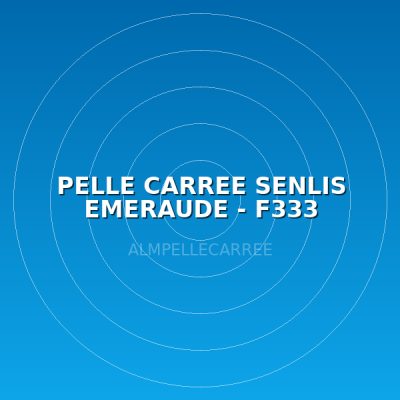 PELLE CARREE SENLIS EMERAUDE - F333