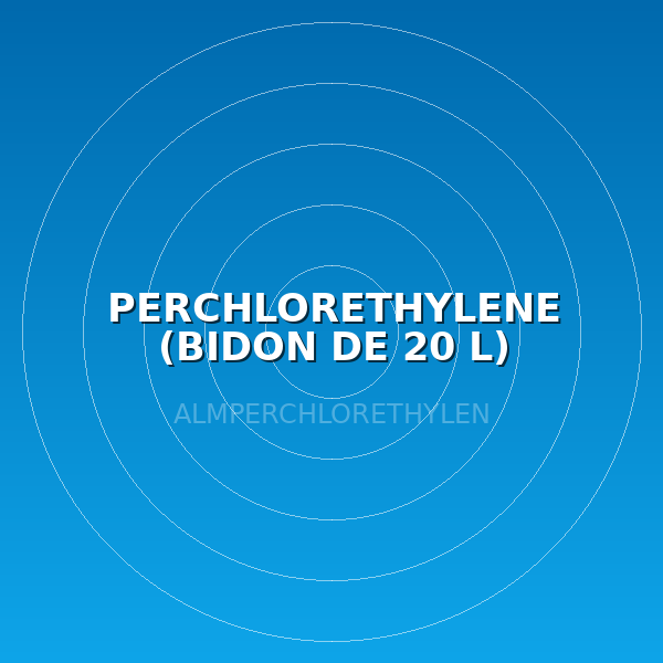 PERCHLORETHYLENE (BIDON DE 20 L)