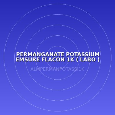 PERMANGANATE POTASSIUM EMSURE FLACON 1K ( LABO )