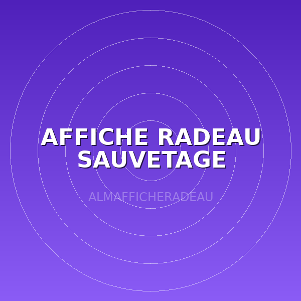 AFFICHE RADEAU SAUVETAGE