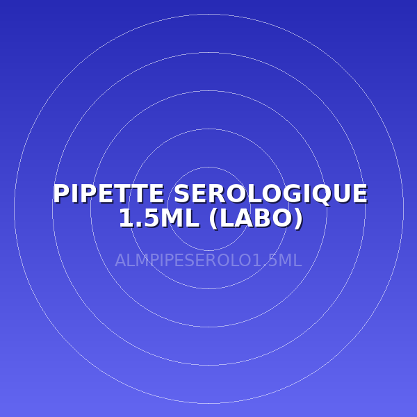 PIPETTE SEROLOGIQUE 1.5ML (LABO)