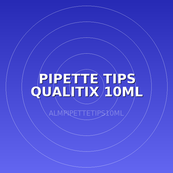 PIPETTE TIPS QUALITIX 10ML