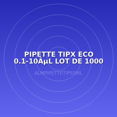 PIPETTE TIPX ECO 0.1-10ÂµL LOT DE 1000