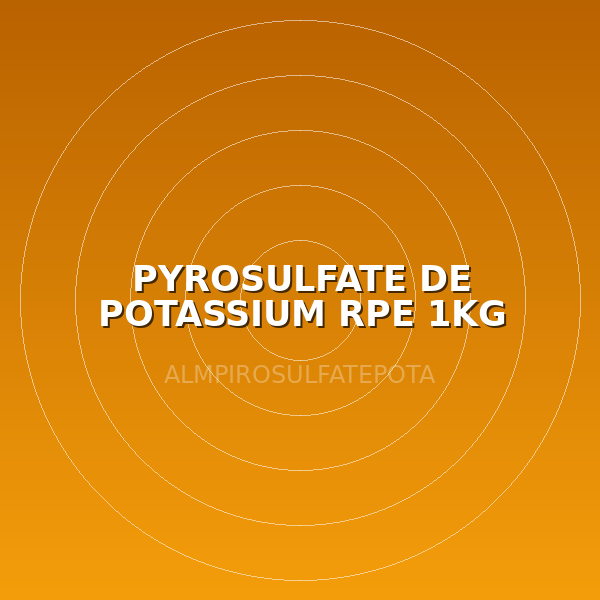 PYROSULFATE DE POTASSIUM RPE 1KG