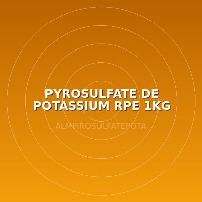 PYROSULFATE DE POTASSIUM RPE 1KG