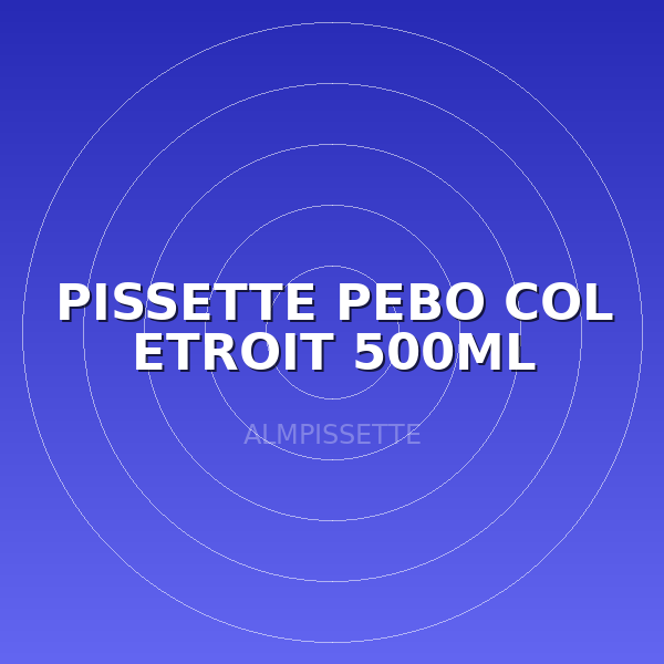 PISSETTE PEBO COL ETROIT 500ML