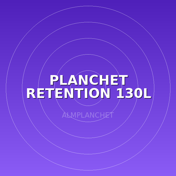 PLANCHET RETENTION 130L