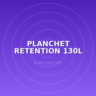 PLANCHET RETENTION 130L