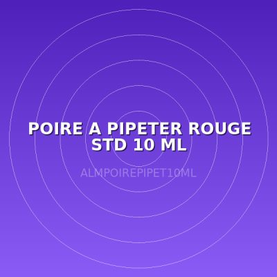 POIRE A PIPETER ROUGE STD 10 ML