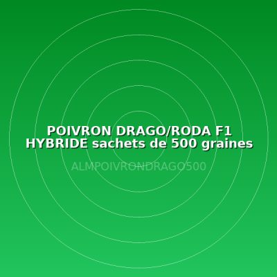 POIVRON DRAGO/RODA F1 HYBRIDE sachets de 500 graines