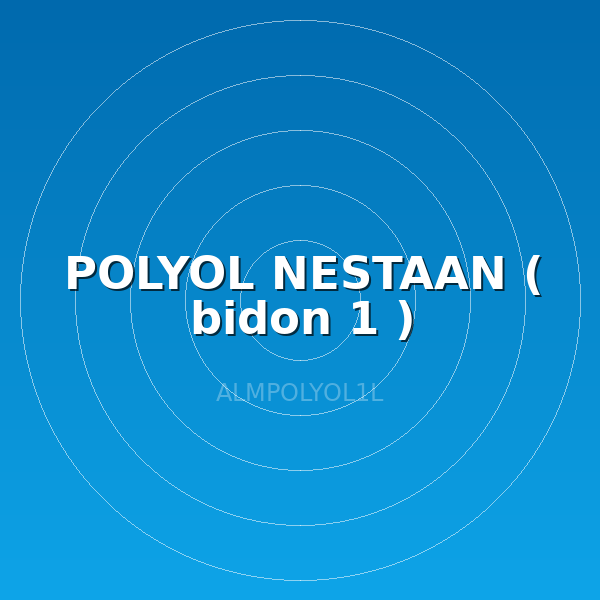 POLYOL NESTAAN ( bidon 1 )