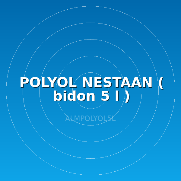 POLYOL NESTAAN ( bidon 5 l )