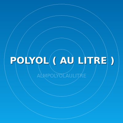 POLYOL ( AU LITRE )