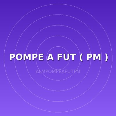 POMPE A FUT ( PM )