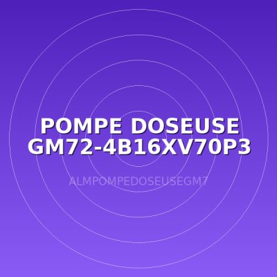 POMPE DOSEUSE GM72-4B16XV70P3