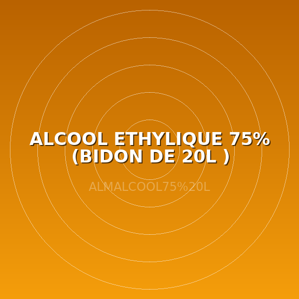 ALCOOL ETHYLIQUE 75% (BIDON DE 20L )