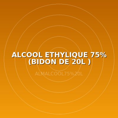 ALCOOL ETHYLIQUE 75% (BIDON DE 20L )