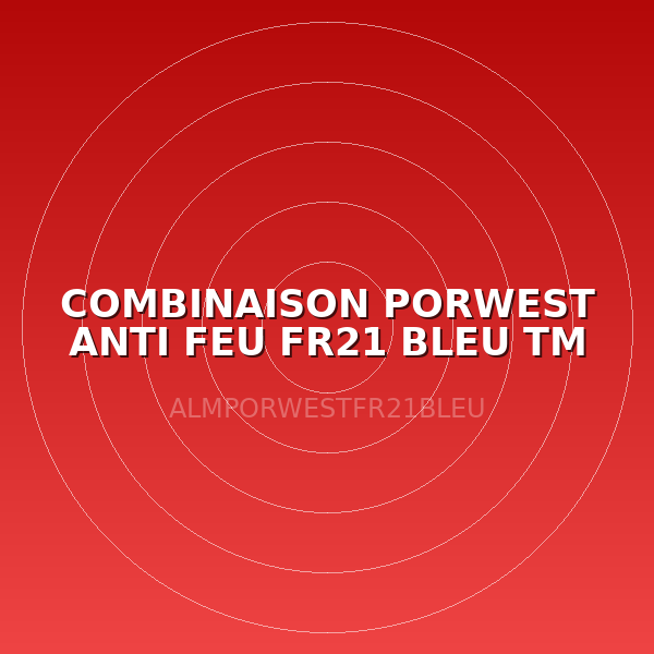 COMBINAISON PORWEST ANTI FEU FR21 BLEU TM