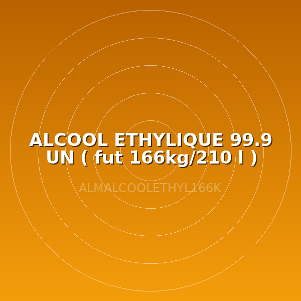 ALCOOL ETHYLIQUE 99.9 UN ( fut 166kg/210 l )
