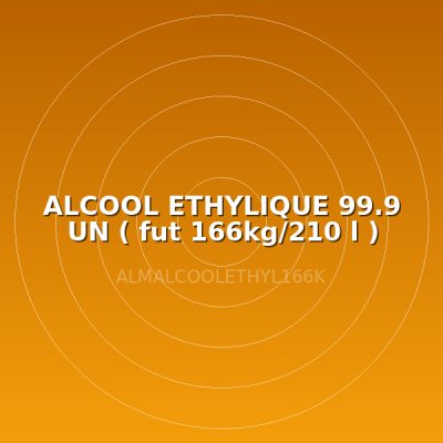 ALCOOL ETHYLIQUE 99.9 UN ( fut 166kg/210 l )