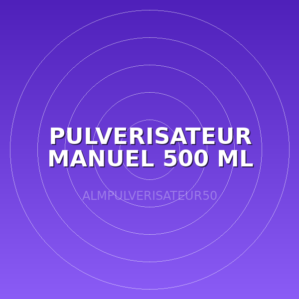 PULVERISATEUR MANUEL 500 ML