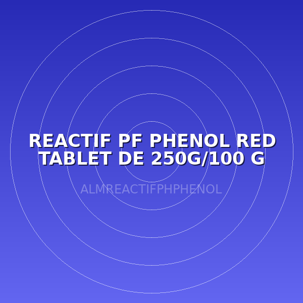 REACTIF PF PHENOL RED TABLET DE 250G/100 G