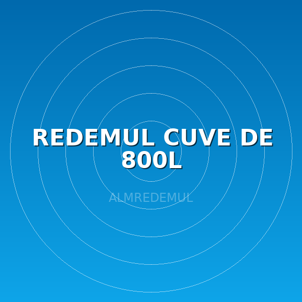 REDEMUL CUVE DE 800L