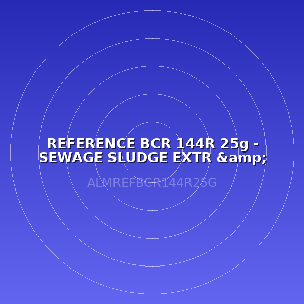 REFERENCE BCR 144R 25g - SEWAGE SLUDGE EXTR &amp; TOTAL METALS (LABO)