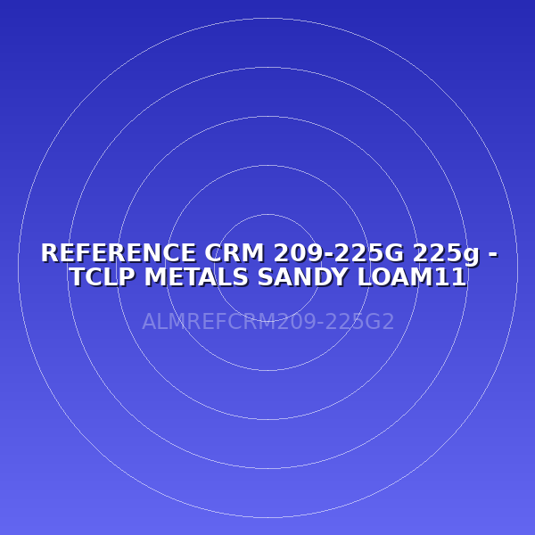 REFERENCE CRM 209-225G 225g - TCLP METALS SANDY LOAM11 (LABO)