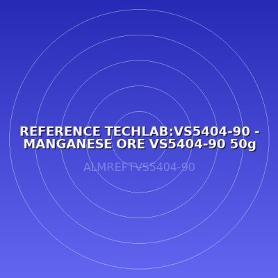 REFERENCE TECHLAB:VS5404-90 - MANGANESE ORE VS5404-90 50g (LABO)