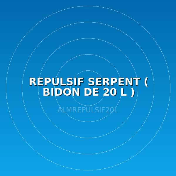 REPULSIF SERPENT  ( BIDON DE 20 L )